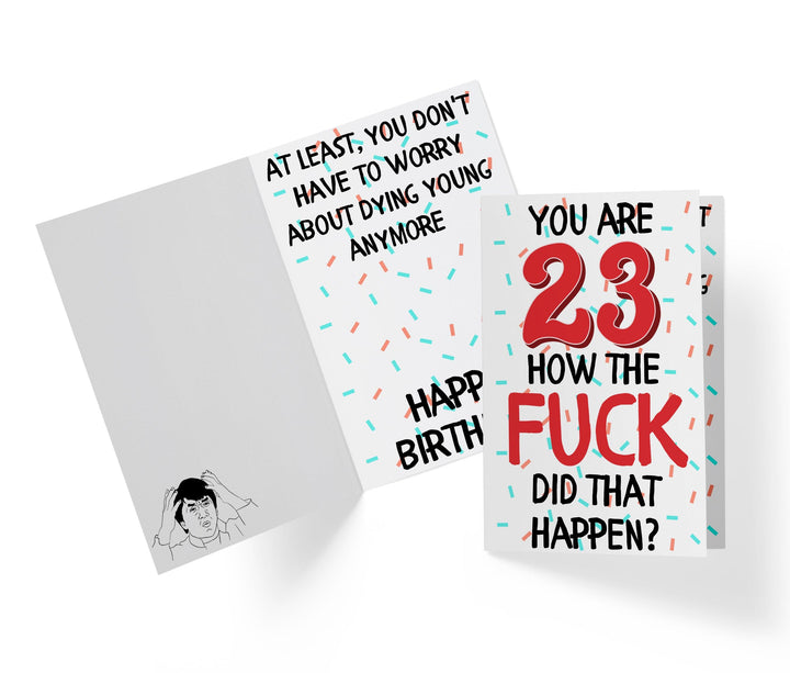 How The Fuck Did That Happen | 23rd Birthday Card - Kartoprint
