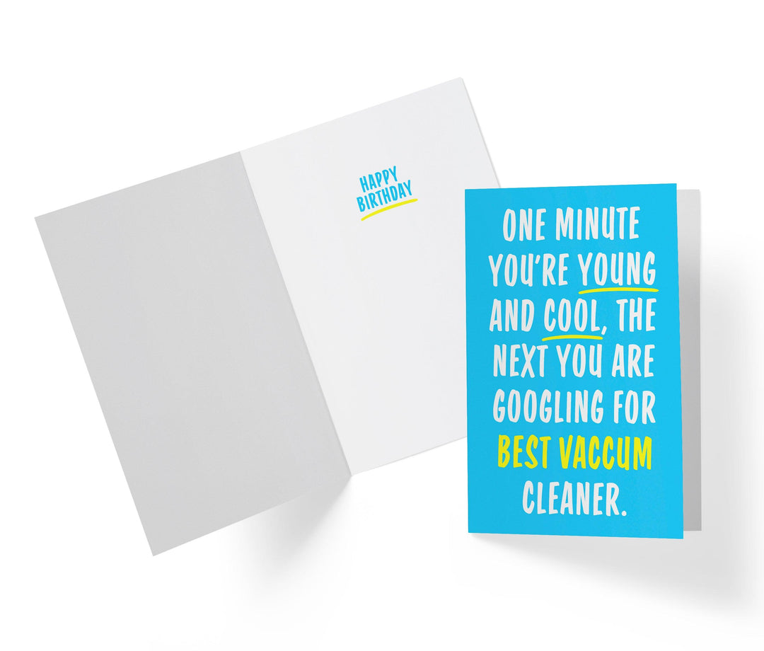 One Minut You're Young And Cool, the Next You Are Googling For Best Vaccum Cleaner | Funny Birthday Card - Kartoprint