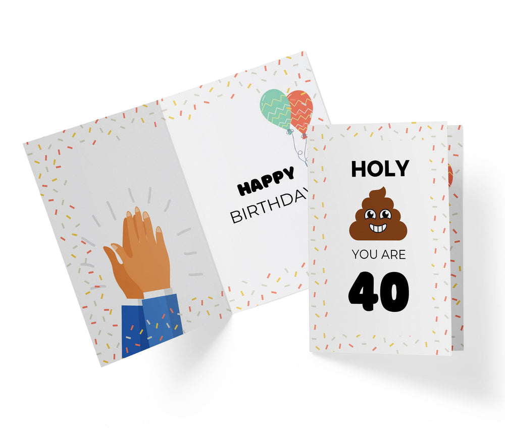 Holy Shit You Are | 40th Birthday Card - Kartoprint