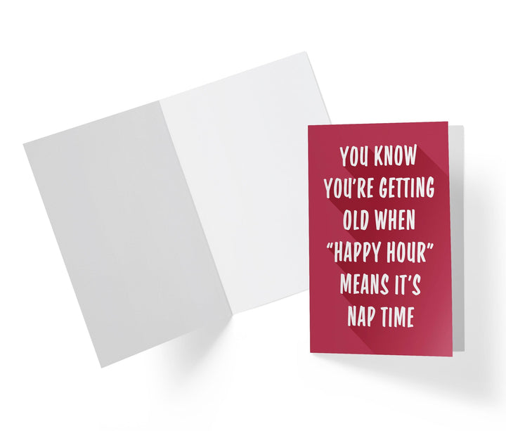 You Know You're Getting Old When Happy Hour Means It's Nap Time - Funny Birthday Card - Kartoprint