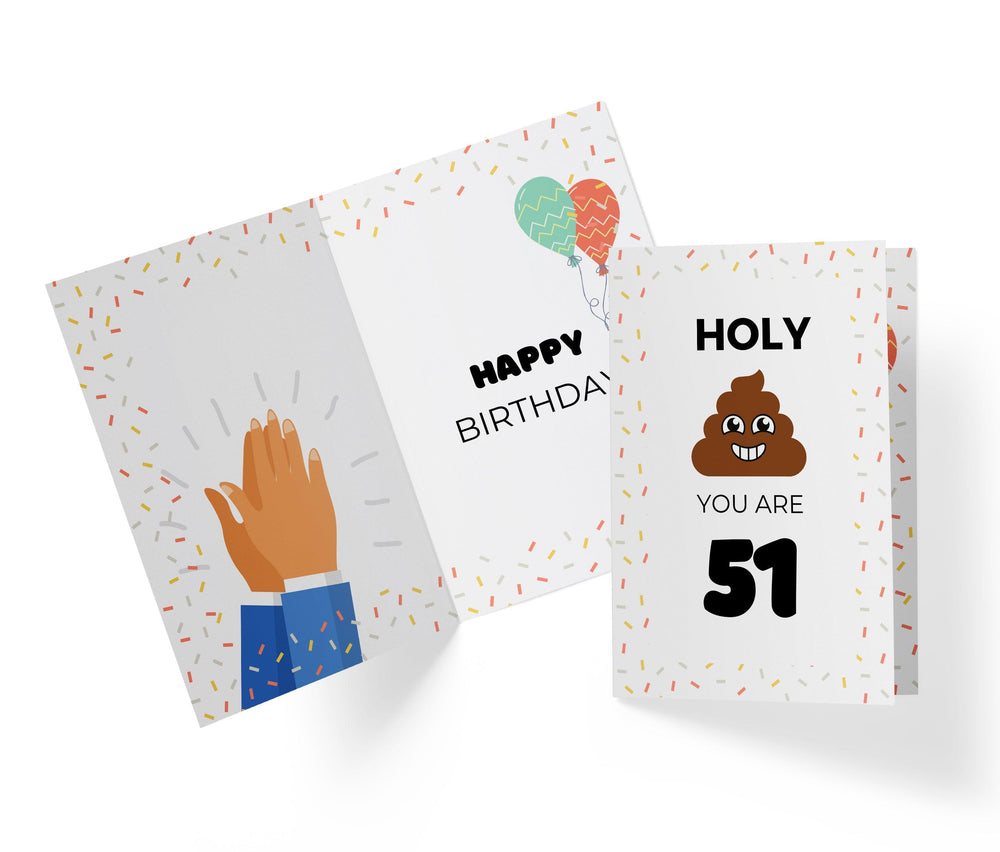 Holy Shit You Are | 51st Birthday Card - Kartoprint