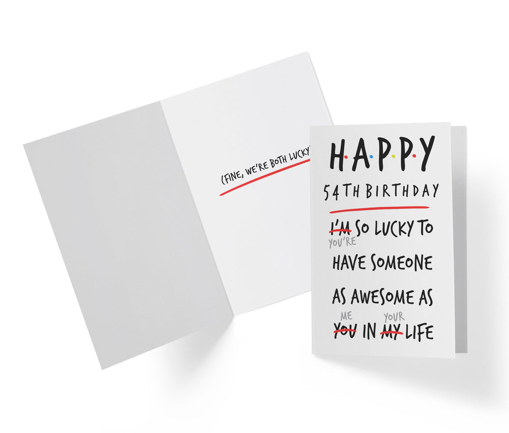 I'm Lucky To Have Someone As Awesome As You | 54th Birthday Card - Kartoprint