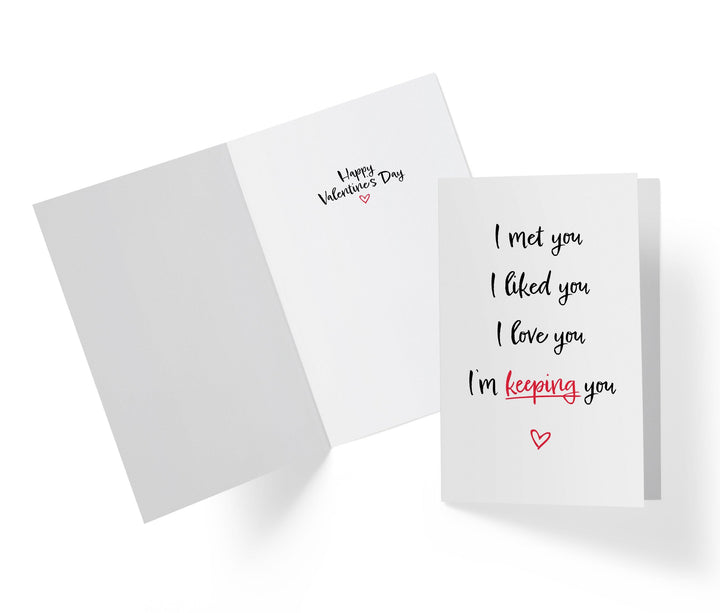 I Met You, I Liked You, I Love You, I'm Keeping You | Valentine's Day Card - Kartoprint