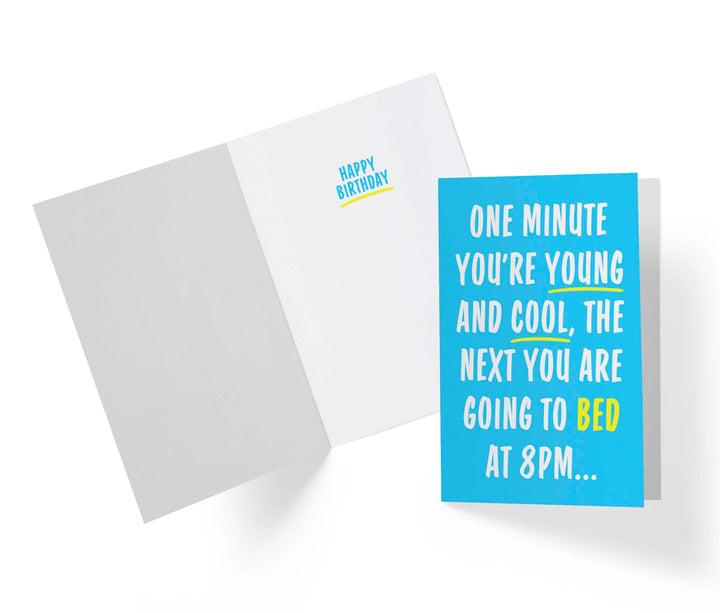 One Minute You're Young And Cool, The Next You Are Going To Bed At 8pm, Blue - Funny Birthday Card - Kartoprint