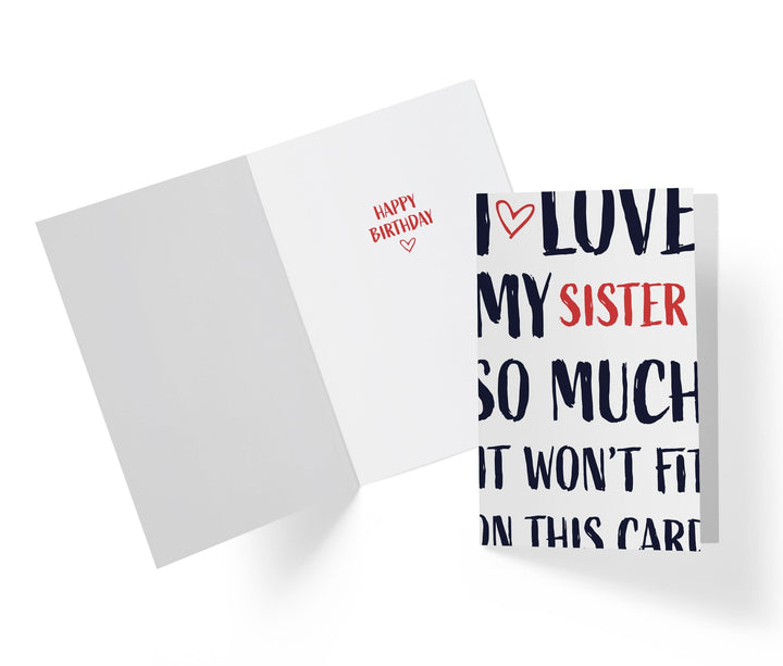 I Love My Sister So Much It Wont Fit On This Card | Funny Birthday Card - Kartoprint