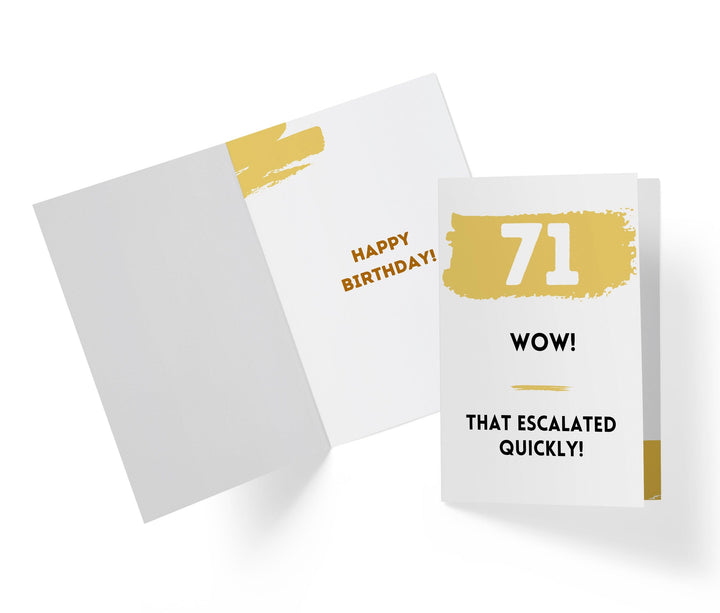 That Escalated Quickly | 71st Birthday Card - Kartoprint