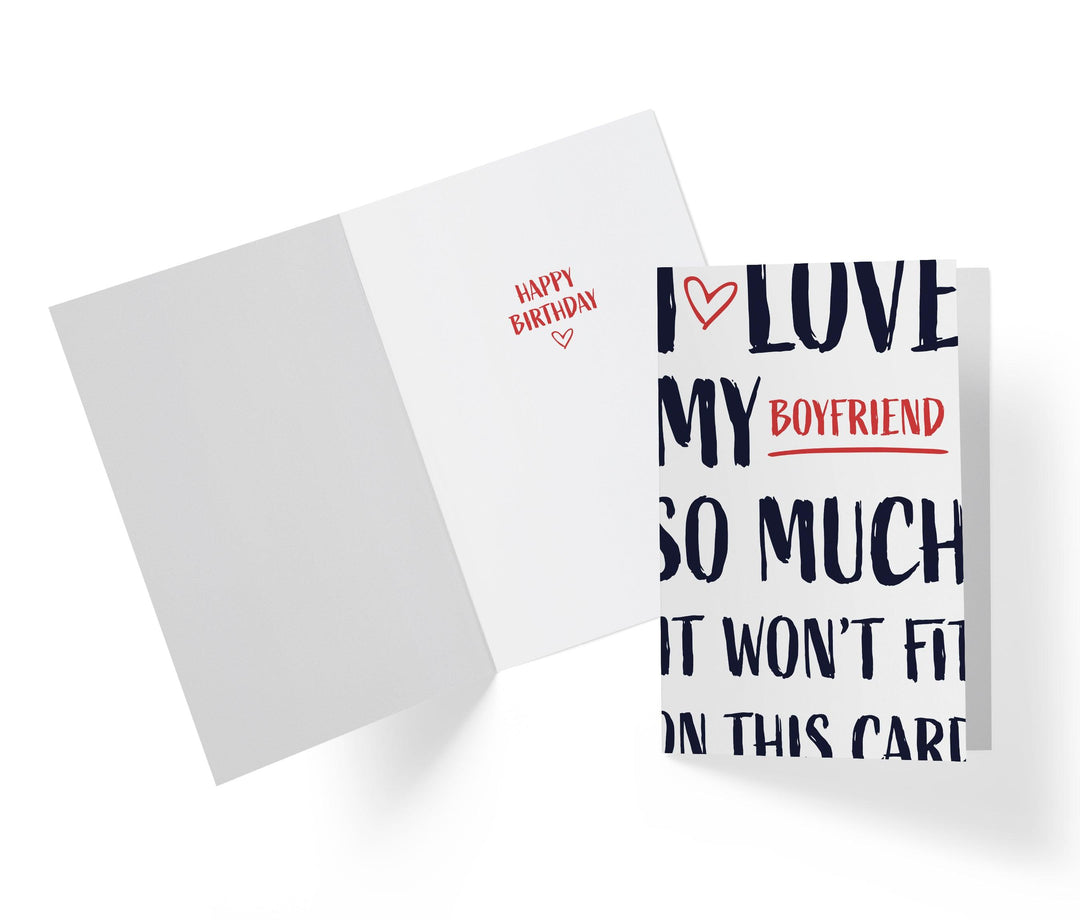 I Love My Boyfriend So Much It Wont Fit On This Card | Funny Birthday Card - Kartoprint