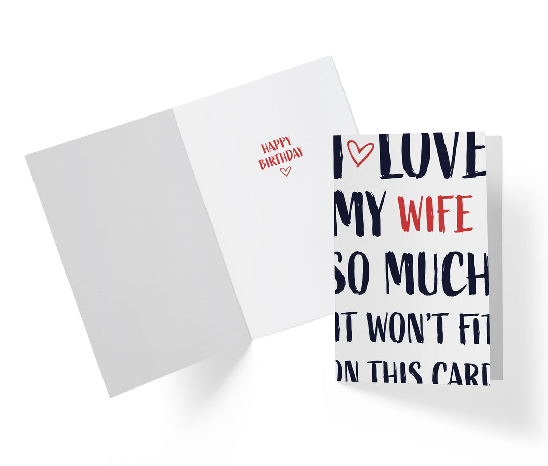 I Love My Wife So Much It Wont Fit On This Card | Funny Birthday Card - Kartoprint