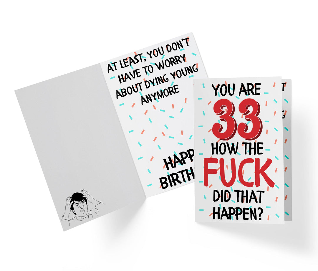 How The Fuck Did That Happen | 33rd Birthday Card - Kartoprint