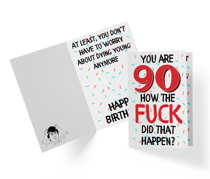 How The Fuck Did That Happen | 90th Birthday Card - Kartoprint