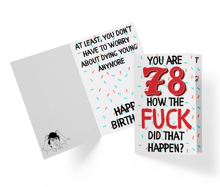 How The Fuck Did That Happen | 78th Birthday Card - Kartoprint