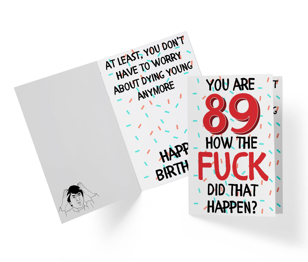 How The Fuck Did That Happen | 89th Birthday Card - Kartoprint