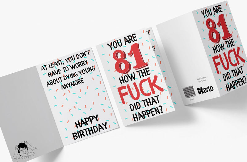 How The Fuck Did That Happen | 81st Birthday Card - Kartoprint