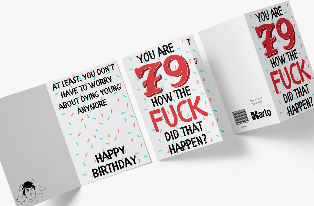 How The Fuck Did That Happen | 79th Birthday Card - Kartoprint