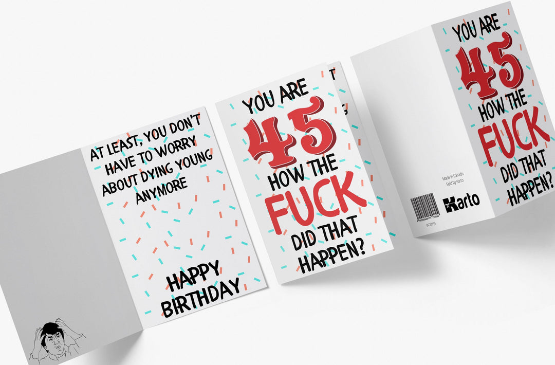 How The Fuck Did That Happen | 45th Birthday Card - Kartoprint