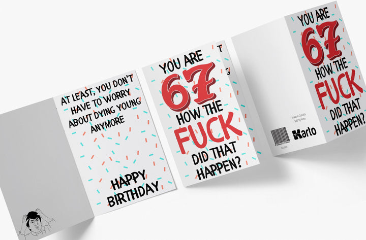 How The Fuck Did That Happen | 67th Birthday Card - Kartoprint
