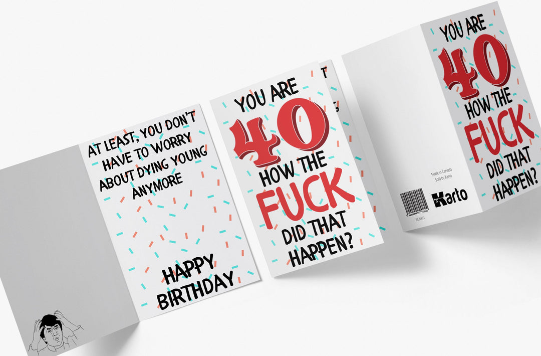 How The Fuck Did That Happen | 40th Birthday Card - Kartoprint