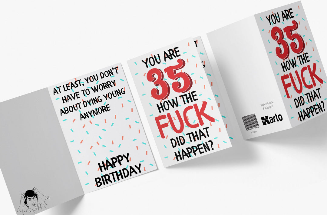 How The Fuck Did That Happen | 35th Birthday Card - Kartoprint