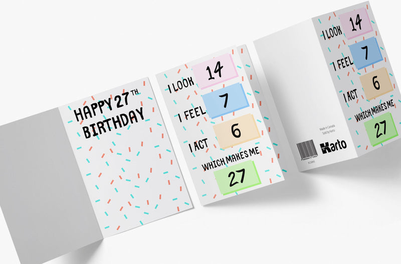 I Look, I Feel, And I Act | 27th Birthday Card - Kartoprint