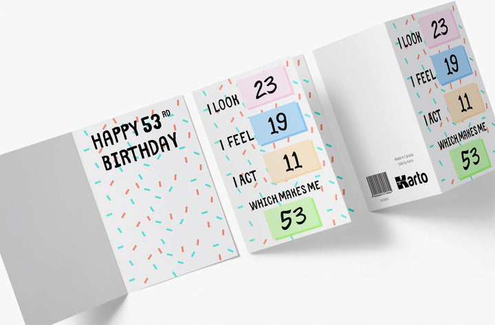 I Look, I Feel, And I Act | 53rd Birthday Card - Kartoprint