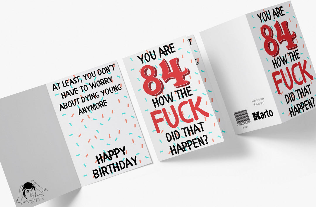 How The Fuck Did That Happen | 84th Birthday Card - Kartoprint