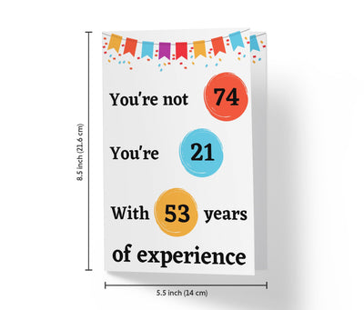 Years Of Experience | 74th Birthday Card - Kartoprint