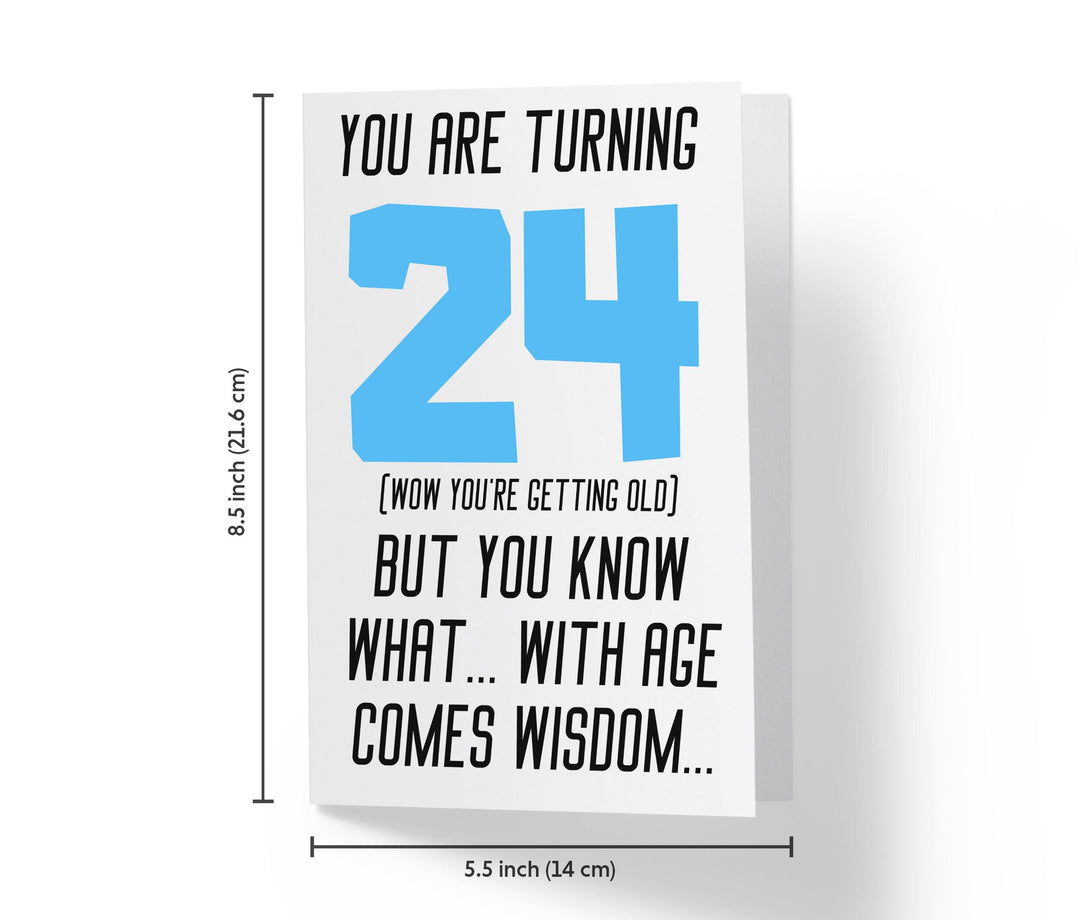 With Age Come Wisdom And - Women | 24th Birthday Card - Kartoprint