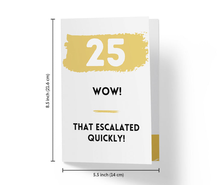 That Escalated Quickly | 25th Birthday Card - Kartoprint
