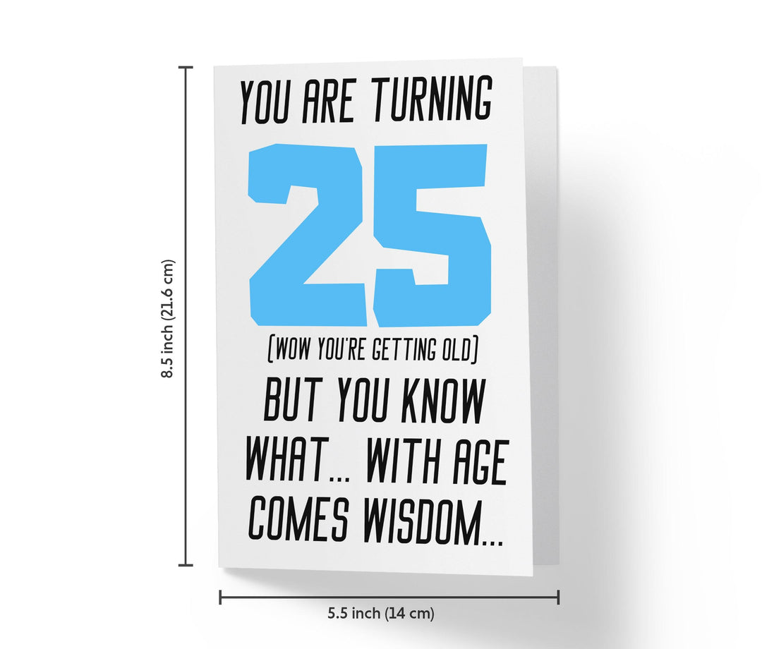 With Age Come Wisdom And - Women | 25th Birthday Card - Kartoprint