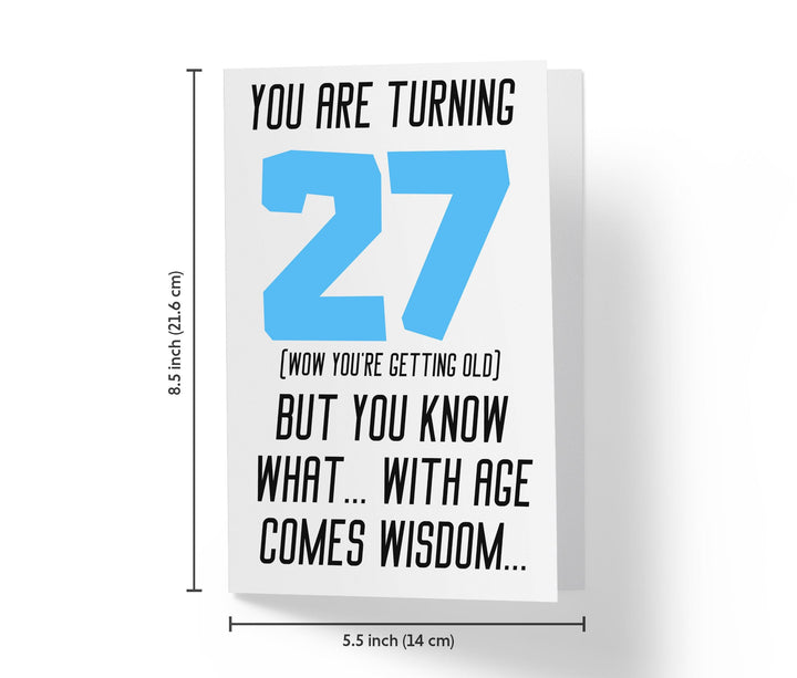 With Age Come Wisdom And - Men | 27th Birthday Card - Kartoprint