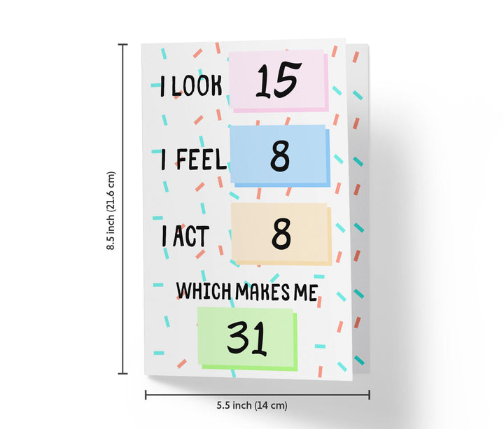 I Look, I Feel, And I Act | 31st Birthday Card - Kartoprint