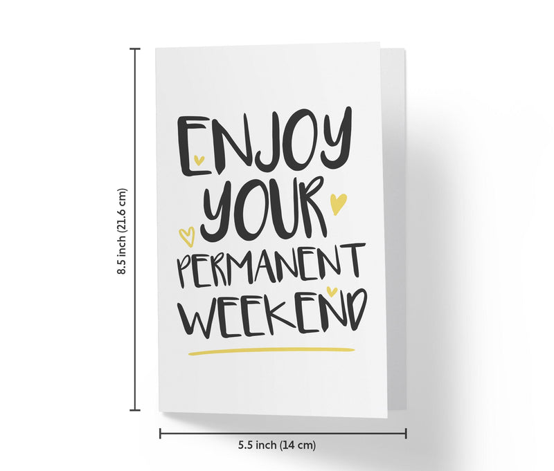 Enjoy Your Permanent Weekend | Funny Retirement Card - Kartoprint