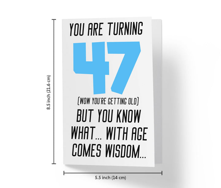 With Age Come Wisdom And - Men | 47th Birthday Card - Kartoprint