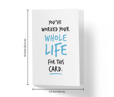 You've Worked So Hard For This Card | Funny Retirement Card - Kartoprint