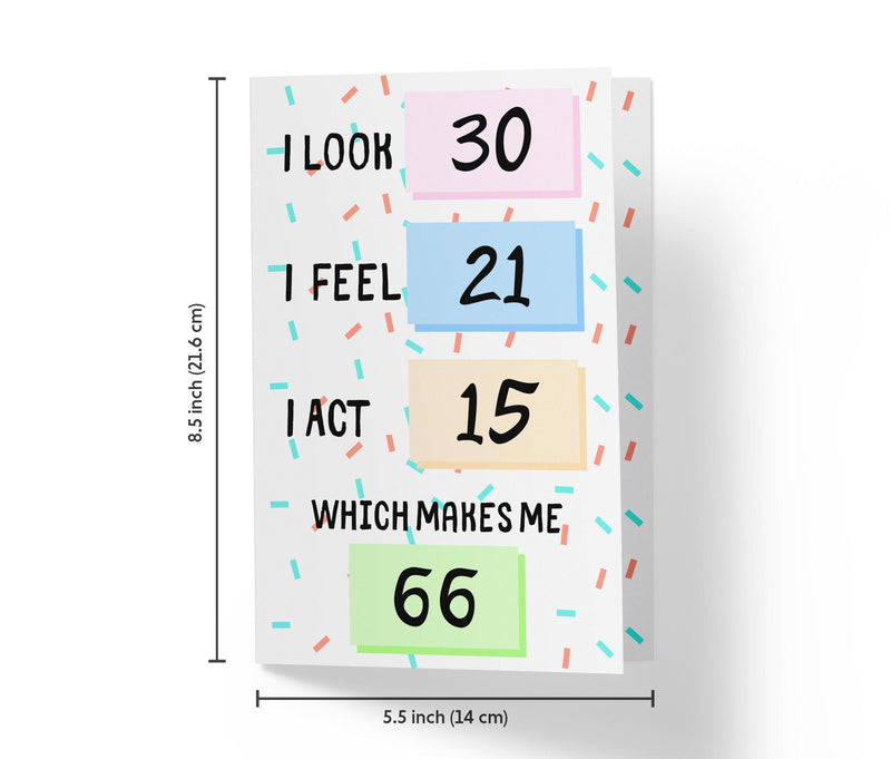 I Look, I Feel, And I Act | 66th Birthday Card - Kartoprint
