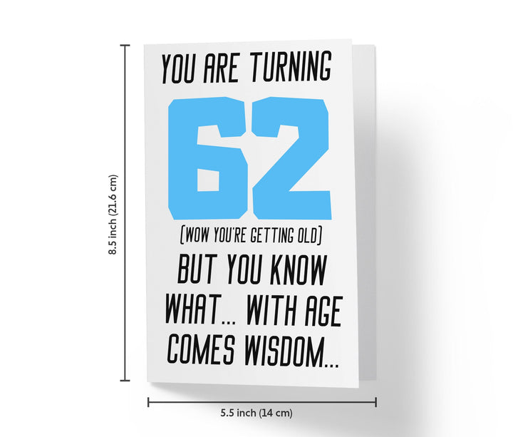 With Age Come Wisdom And - Men | 62nd Birthday Card - Kartoprint