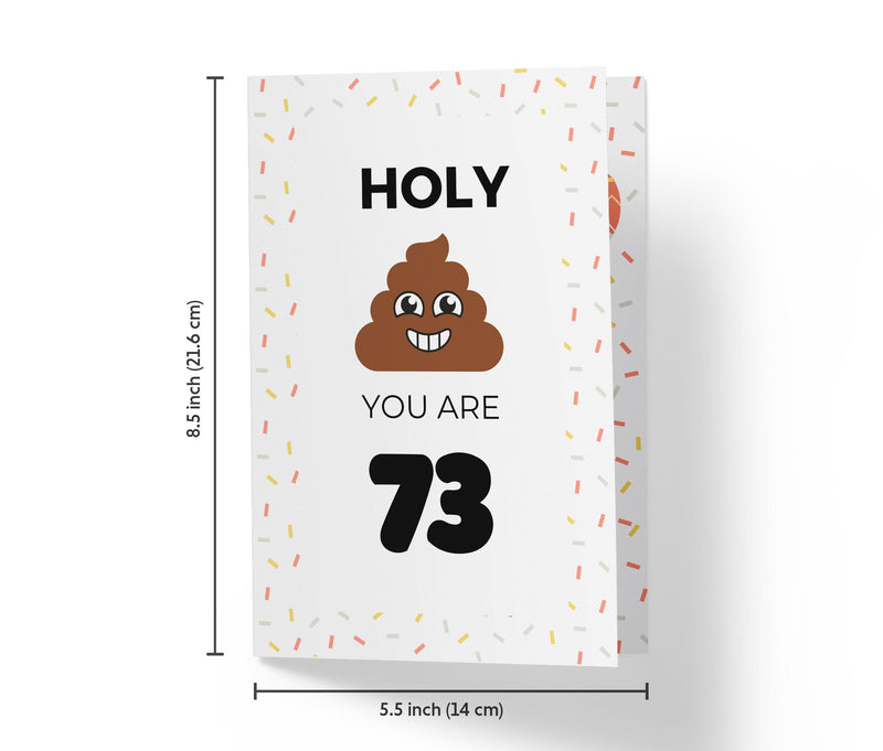 Holy Shit You Are | 73rd Birthday Card - Kartoprint