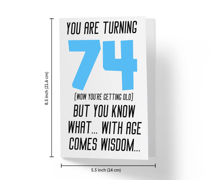 With Age Come Wisdom And - Men | 74th Birthday Card - Kartoprint