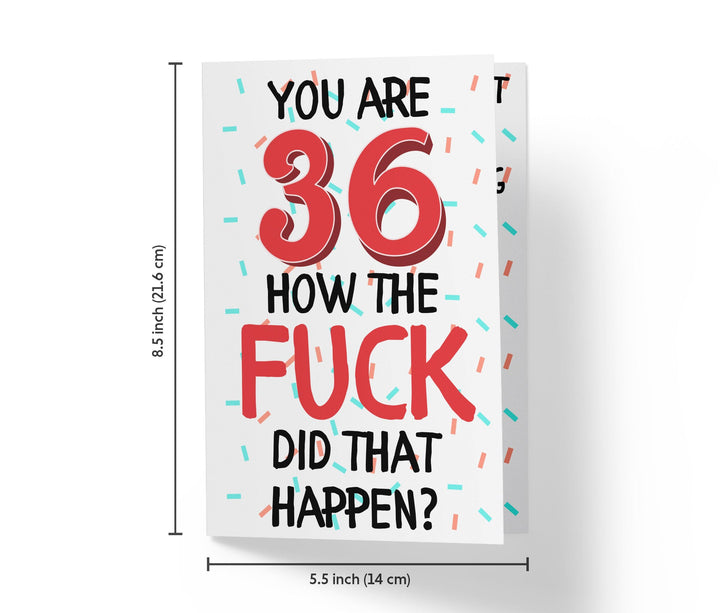 How The Fuck Did That Happen | 36th Birthday Card - Kartoprint