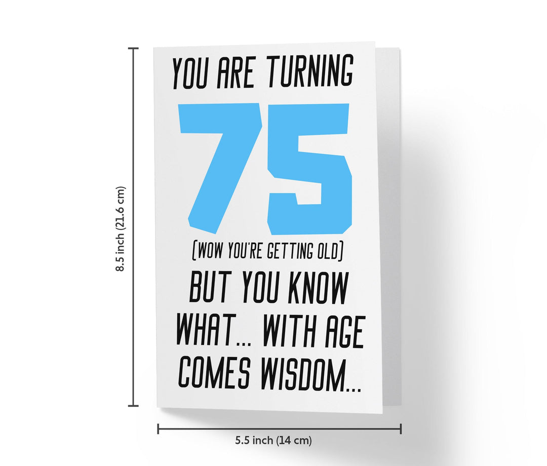 With Age Come Wisdom And - Men | 75th Birthday Card - Kartoprint