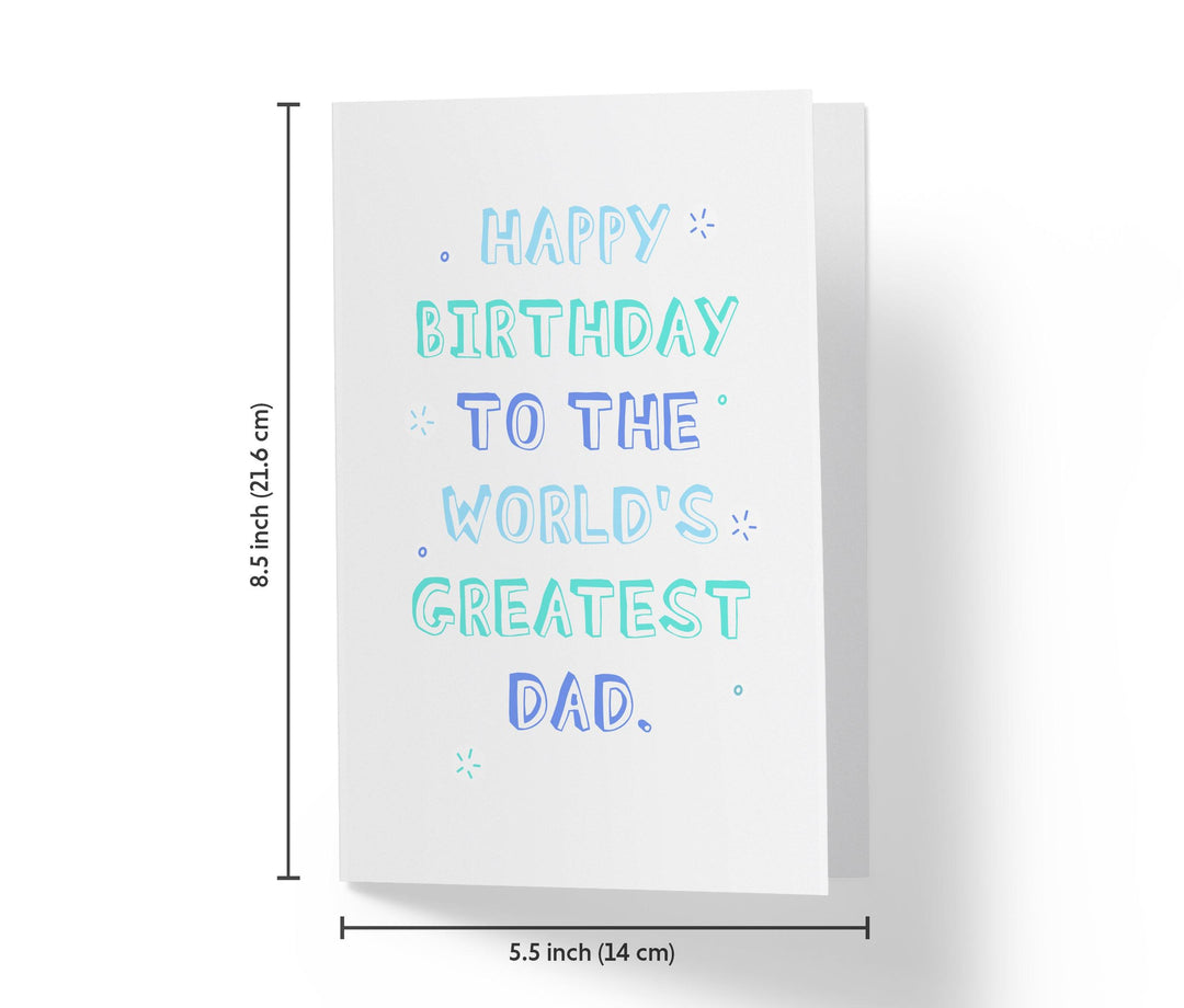 To The World's Greatest Dad | Sweet Birthday Card - Kartoprint