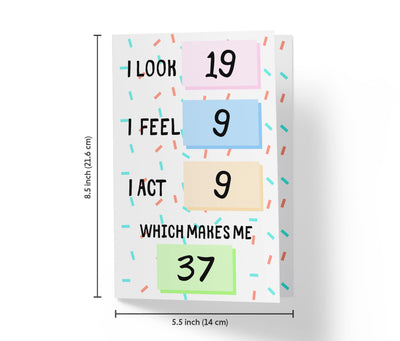 I Look, I Feel, And I Act | 37th Birthday Card - Kartoprint