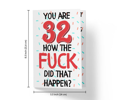 How The Fuck Did That Happen | 32nd Birthday Card - Kartoprint