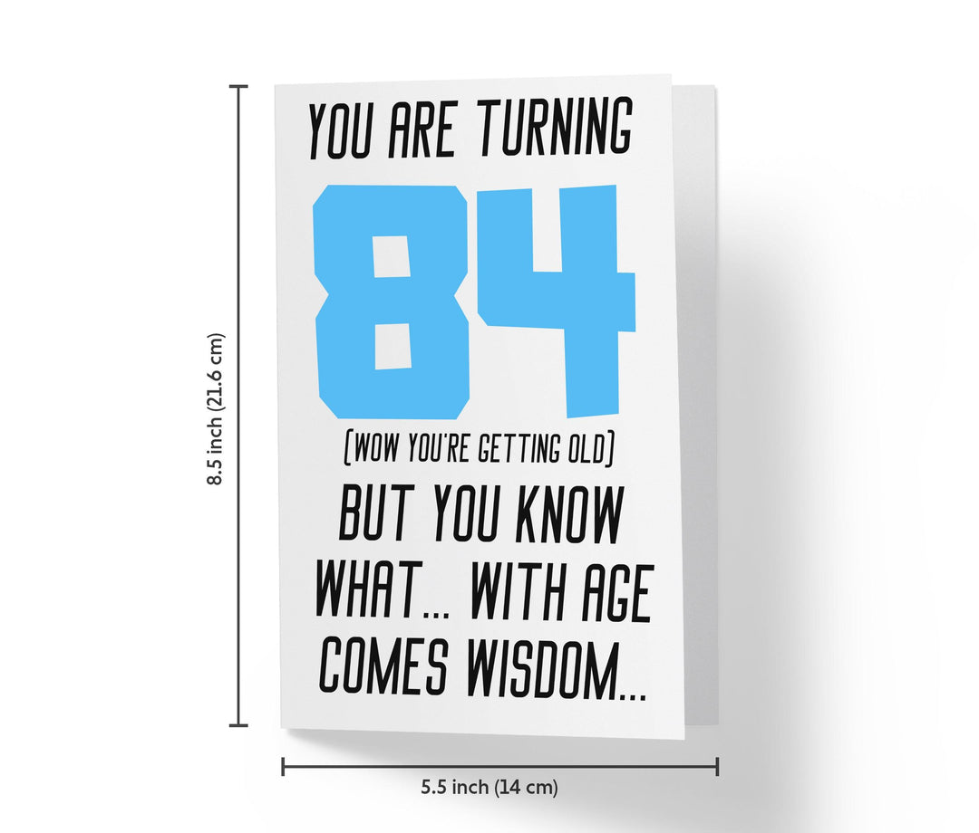 With Age Come Wisdom And - Women | 84th Birthday Card - Kartoprint
