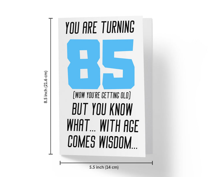With Age Come Wisdom And - Men | 85th Birthday Card - Kartoprint