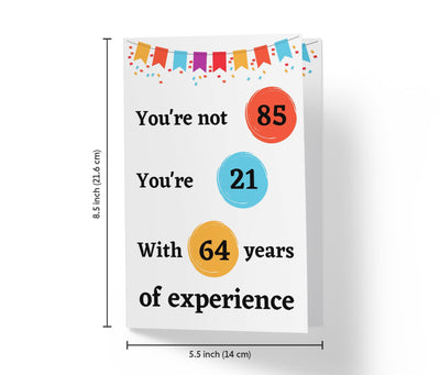 Years Of Experience | 85th Birthday Card - Kartoprint