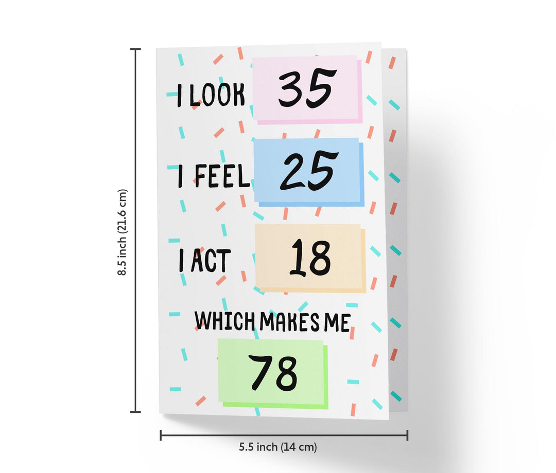I Look, I Feel, And I Act | 78th Birthday Card - Kartoprint