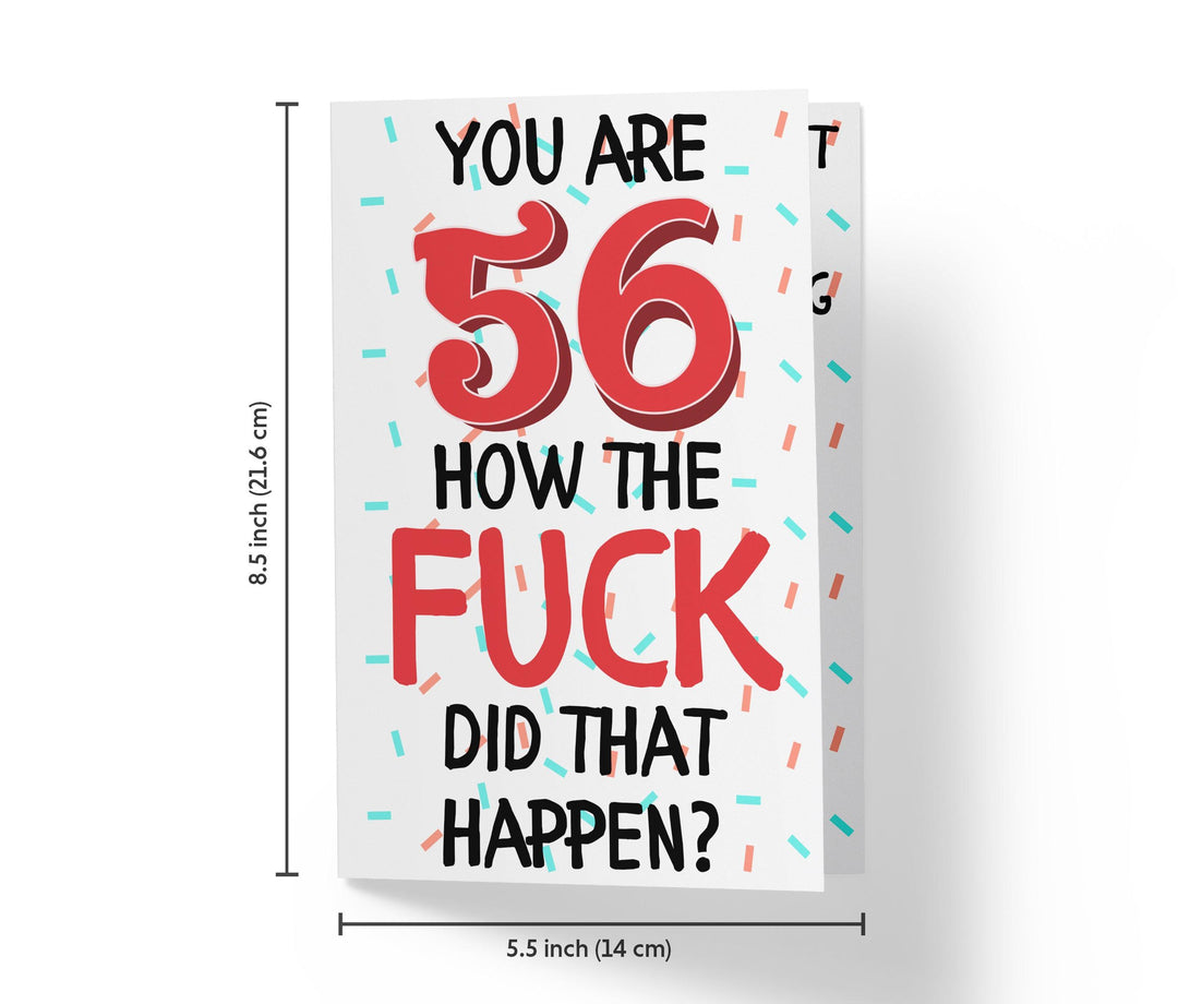 How The Fuck Did That Happen | 56th Birthday Card - Kartoprint