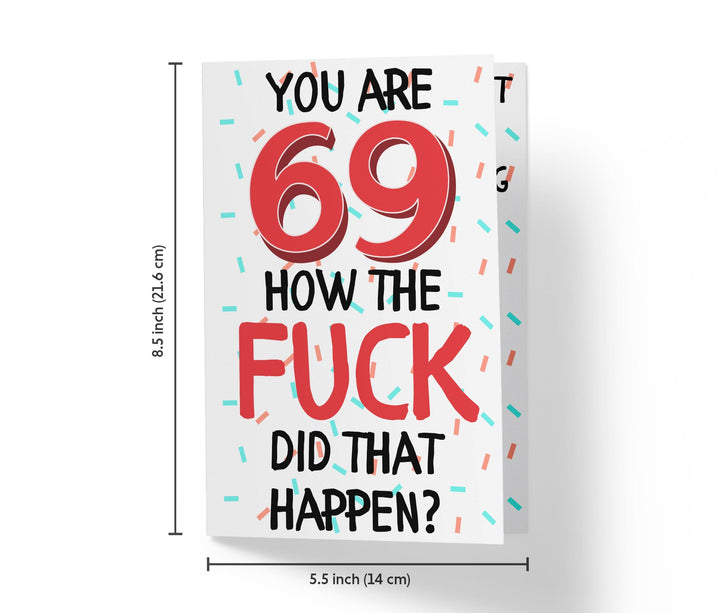 How The Fuck Did That Happen | 69th Birthday Card - Kartoprint