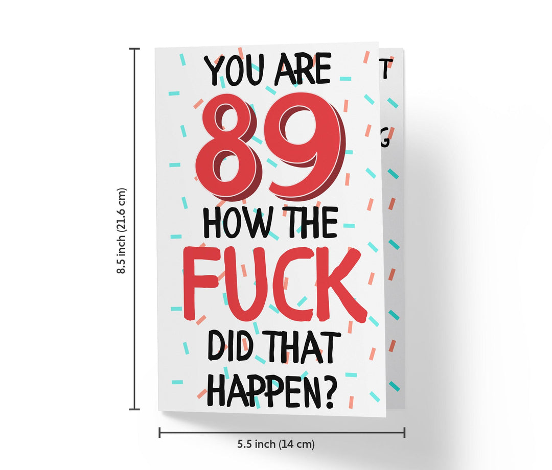 How The Fuck Did That Happen | 89th Birthday Card - Kartoprint